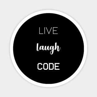 live laugh code Coder Software Engineer App Developer Magnet